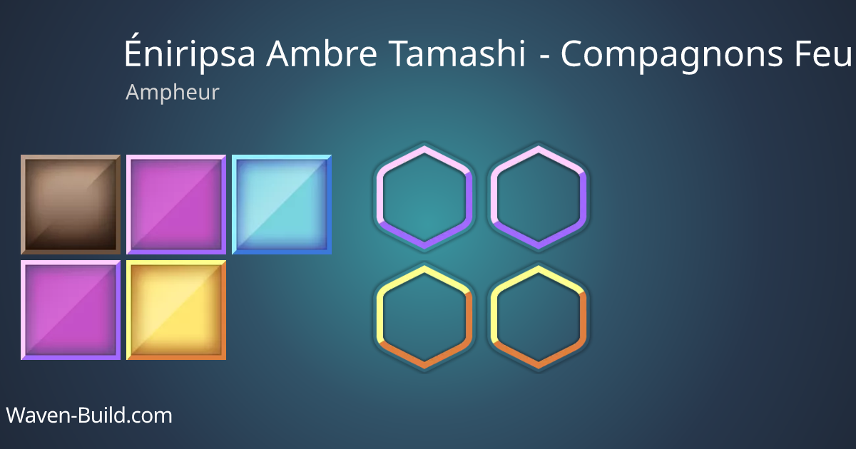 Build Eniripsa Ambre Tamashi Éniripsa Ambre Tamashi Compagnons Feu